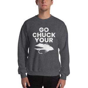 Go Chuck Your Sweatshirt - Chucker Fly Apparel